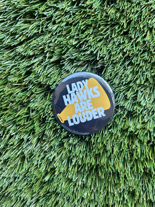 Game Day Button | Lady Hawks Are Louder | 2.25”